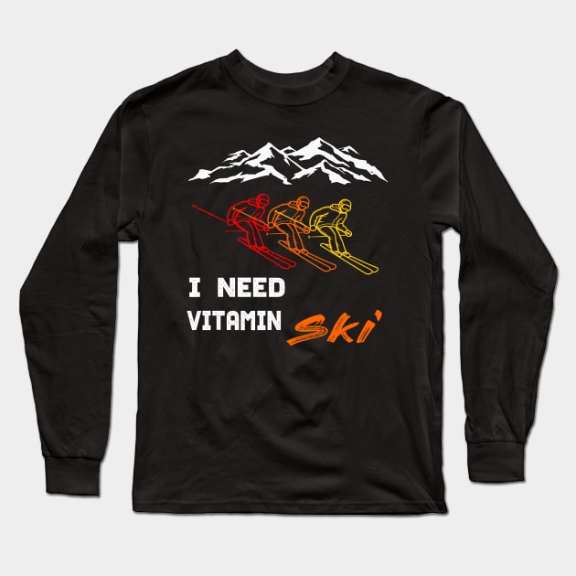 Need Vitamin Ski winter sports skiing design Gift Long Sleeve T-Shirt by Lomitasu